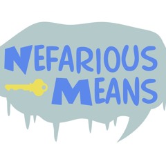 Nefarious Means