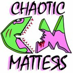 ChaoticMatters