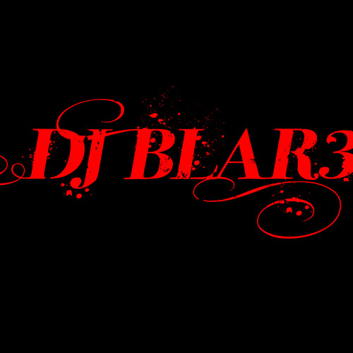 Dj BlAr3 (We Speak BlAr3)