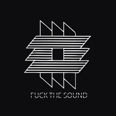 Fuck The Sound Records