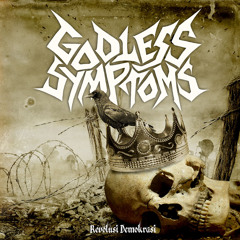 GODLESS SYMPTOMS - REVOLUSI DEMOKRASI (2012) - FULL ALBUM STREAMING