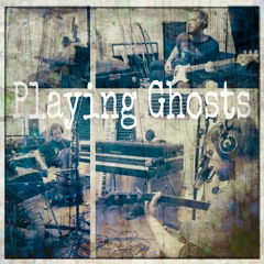 Playing Ghosts