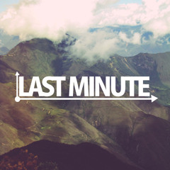 Last - Minute
