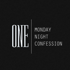Monday Night Confession