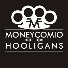 Moneycomio Hooligans