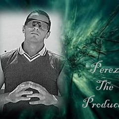 Perez The Producer