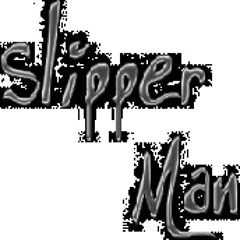 Slipper Man
