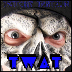 TANTRUM - TWAT
