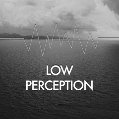 Low Perception