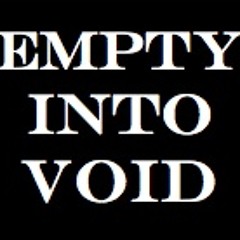 Empty Into Void