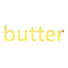 Butter (for your ears)