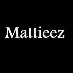 Mattieez
