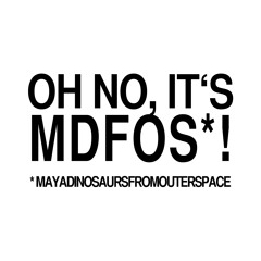 Oh no, it's MDFOS!