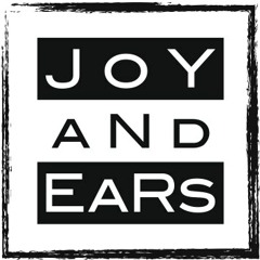 JoY aNd EaRs