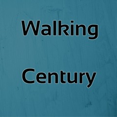 Walking Century