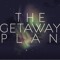 The Getaway Plan