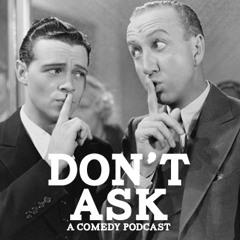 Don't Ask Podcast