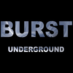Burst Underground