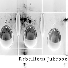 Rebellious-Jukebox