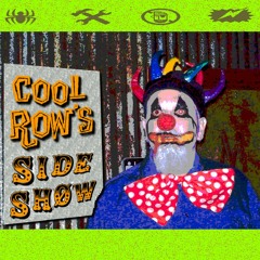 Cool Row's Side Show