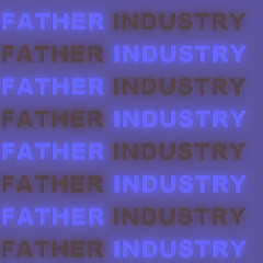 Father Industry