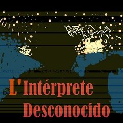 El Intérprete Desconocido
