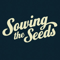 Sowing the Seeds