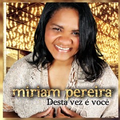 Stream A VITÓRIA DE ESTER-Miriam Pereira by CANTORA MIRIAM PEREIRA ...