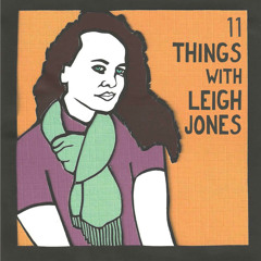 11 Things w/ Leigh Jones