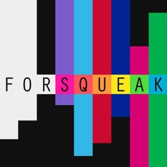 Forsqueak
