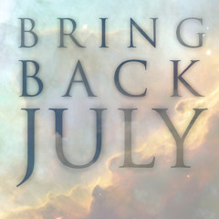 Bring Back July