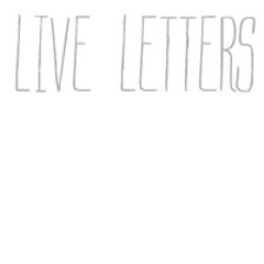 LIVE LETTERS