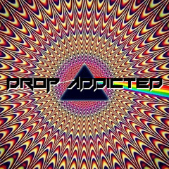 Drop Addicted