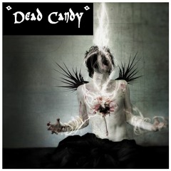 °Dead Candy° ~ Tracks