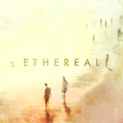 Ethereal*