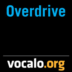 Vocalo's Overdrive