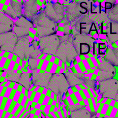 Slip Fall Die