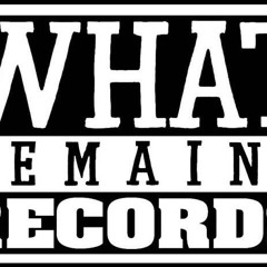 What Remains Records