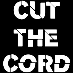 Cut The Cord