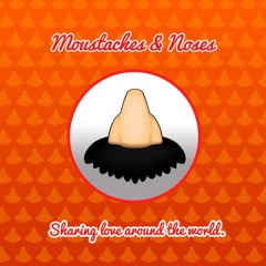 Moustaches & Noses
