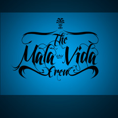 "TheMalaVidaCrew"