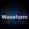 Waveform Wanderlust