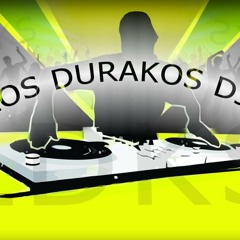 LOS DURAKOS DJS