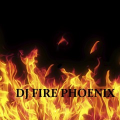 DJ FIRE PHOENIX
