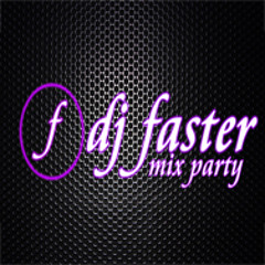 djfaster-mixparty