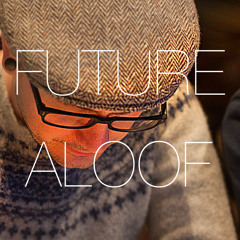 Future Aloof