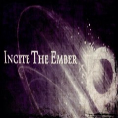 Incite The Ember