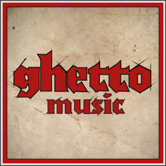 Ghetto Music