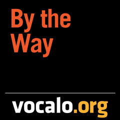 Vocalo's By The Way
