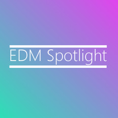 EDM Spotlight